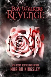 Daywalker Revenge Book cover. A rose with blood dripping off